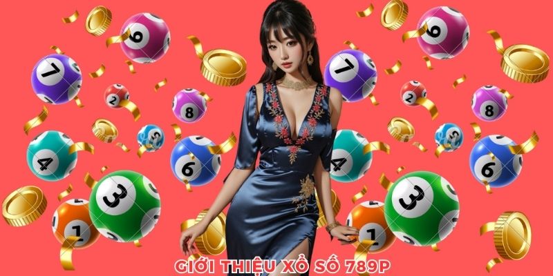 Tổng quan xổ số 789P